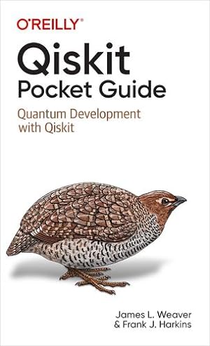 Bild des Verkufers fr Qiskit Pocket Guide: Quantum Development with Qiskit by Weaver, James, Harkins, Francis [Paperback ] zum Verkauf von booksXpress