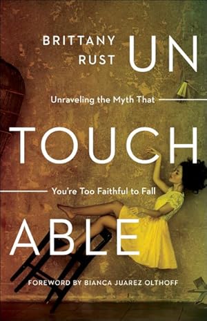 Seller image for Untouchable : Unraveling the Myth That You're Too Faithful to Fall for sale by GreatBookPrices