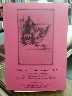 Bild des Verkufers fr Mittelalter-Rezeption III. Gesammelte Vortrge des 3. Salzburger Symposions "Mittelalter, Massenmedien, Neue Mythen". zum Verkauf von Antiquariat Thomas Nonnenmacher