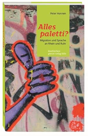 Bild des Verkufers fr Alles paletti?: Migration und Sprache an Rhein und Ruhr zum Verkauf von Buchhandlung Loken-Books