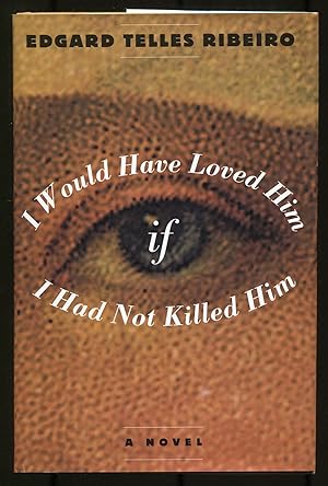 Seller image for I Would Have Loved Him if I Had Not Killed Him for sale by Between the Covers-Rare Books, Inc. ABAA