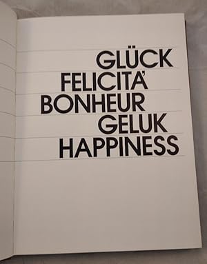Bild des Verkufers fr Glck - Felicita' - Bonheur - Geluk - Happiness - Sehnsucht nach einer glcklichen Welt [mehrsprachige Ausgabe]. zum Verkauf von KULTur-Antiquariat