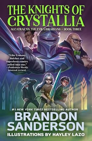 Seller image for The Knights of Crystallia: Alcatraz vs. the Evil Librarians (Alcatraz Versus the Evil Librarians, 3) by Sanderson, Brandon [Paperback ] for sale by booksXpress