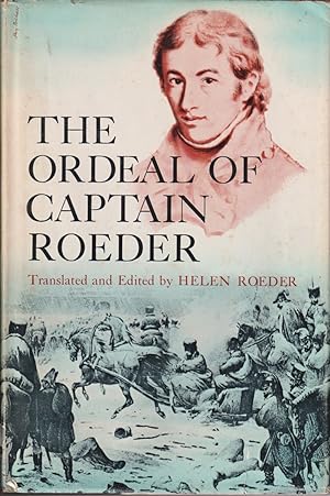 Seller image for The Ordeal of Captain Roeder: from the Diary of an Officer in the First Batallion of Hessian Life Guards During the Moscow Campaign of 1812-13 for sale by Jonathan Grobe Books