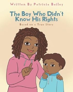 Bild des Verkufers fr The Boy Who Didn't Know His Rights by Bailey, Patricia [Paperback ] zum Verkauf von booksXpress