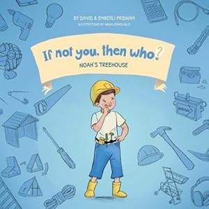 Seller image for Noah's Treehouse | If Not You, Then Who? Series | Teaches Young Readers 4-8 How Curiosity, Passion, and Ideas Materialize Into Useful Inventions: Picture Book [Soft Cover ] for sale by booksXpress