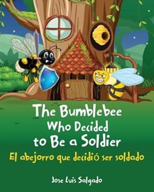 Immagine del venditore per The Bumblebee Who Decided to Be a Soldier El abejorro que decidi ³ ser soldado (Spanish Edition) [Soft Cover ] venduto da booksXpress