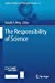 Seller image for The Responsibility of Science (Studies in History and Philosophy of Science, 57) [Soft Cover ] for sale by booksXpress