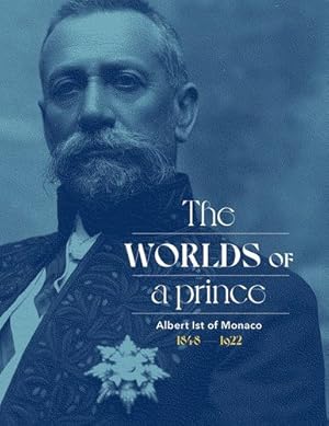 Image du vendeur pour Albert Ist of Monaco: The Worlds of a Prince by Lamotte, St ©phane [Hardcover ] mis en vente par booksXpress