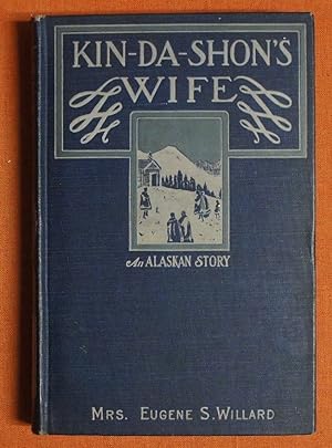 Bild des Verkufers fr Kin-da-shon's wife;: An Alaskan story, zum Verkauf von GuthrieBooks