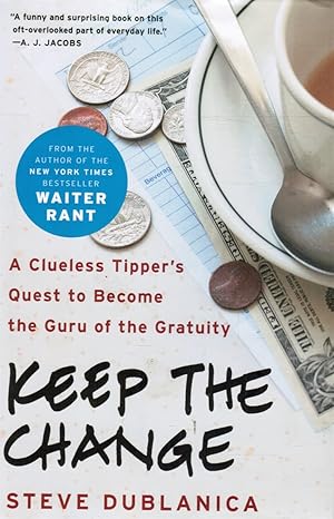 Seller image for Keep the Change: a Clueless Tipper's Quest to Become the Guru of the Gratuity for sale by Bookshop Baltimore