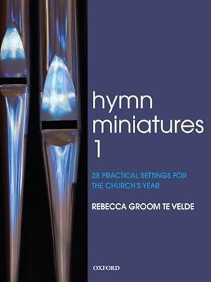 Immagine del venditore per Hymn Miniatures: 28 practical settings for the church's year by Te Velde, Rebecca Groom [Paperback ] venduto da booksXpress