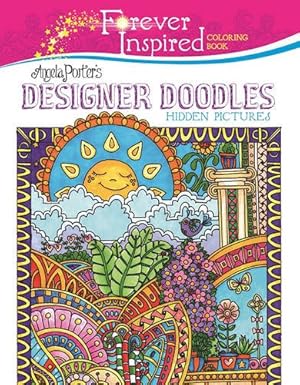Seller image for Forever Inspired Coloring Book: Angela Porter's Designer Doodles Hidden Pictures (Forever Inspired Coloring Books) [Soft Cover ] for sale by booksXpress