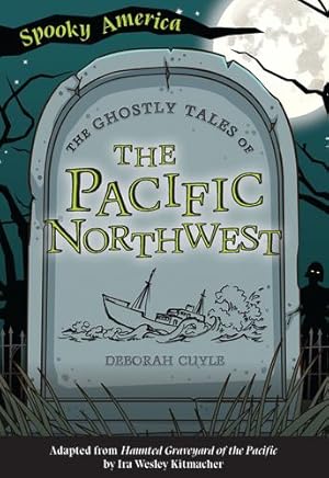 Immagine del venditore per The Ghostly Tales of the Pacific Northwest (Spooky America) by Cuyle, Deborah [Paperback ] venduto da booksXpress