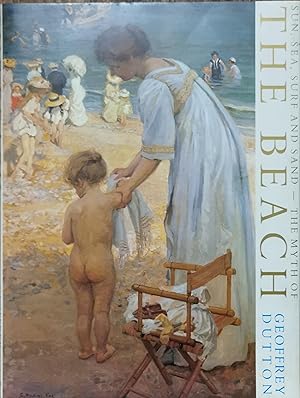 Seller image for The Beach; Sun, Sea, Surf & Sand - The Myth Of The Beach for sale by Dial-A-Book