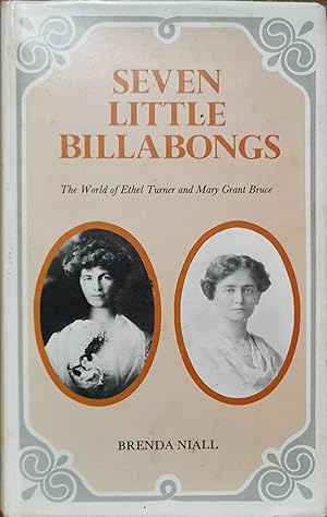 Seller image for Seven Little Billabongs: The world of Ethel Turner and Mary Grant Bruce for sale by Dial-A-Book