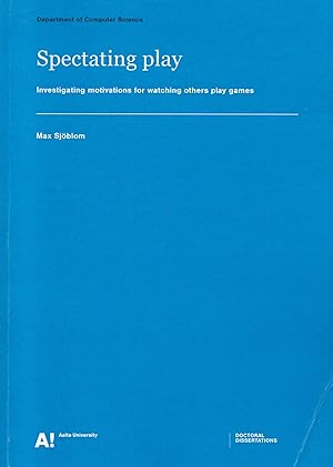 Spectating Play : Investigating Motivations for Watching Others Play Games