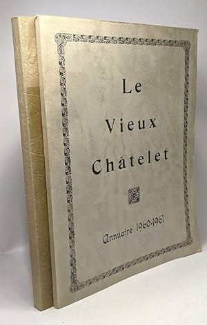 Le Vieux Châtelet - Annuaire 1960-1961 + 4me Annuaire 1963-1964 --- 2 volumes