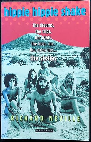 Seller image for Hippie Hippie Shake: The Dreams, The Trips, The Trials, The Love-ins, The Screw Ups : The Sixties. for sale by Lost and Found Books