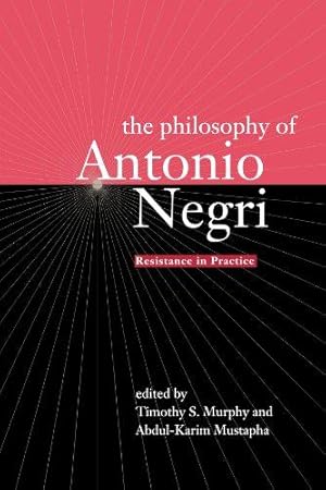 Bild des Verkufers fr The Philosophy of Antonio Negri, Volume One: Resistance in Practice: v. 1 zum Verkauf von WeBuyBooks