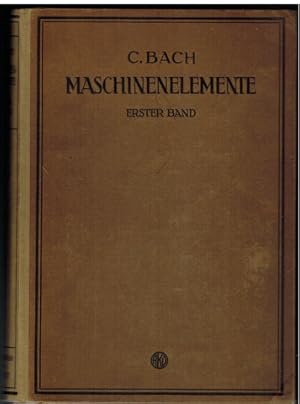 Bild des Verkufers fr Die Maschinen-Elemente. Ihre Berechnung und Konstruktion mit Rcksicht auf die neueren Versuche. Erster 1. Band (von 2) 12. stark vermehrte Auflage. zum Verkauf von Antiquariat Appel - Wessling