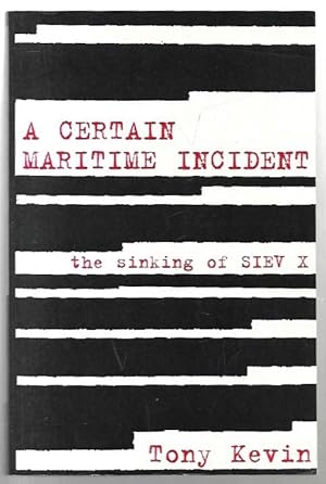 Seller image for A Certain Maritime Incident The Sinking of SIEV X for sale by City Basement Books