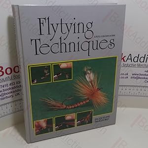 Flytying Techniques : A Full Colour Guide