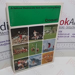 Seller image for Croquet (National Westminster Bank Sport Coaching Series) for sale by BookAddiction (ibooknet member)