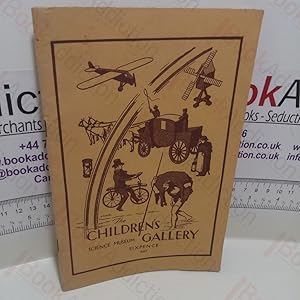 The Children's Gallery, Science Museum : A Guide to the Exhibits in the Introductory Collections ...