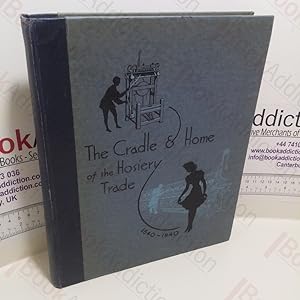 The Cradle and Home of the Hosiery Trade