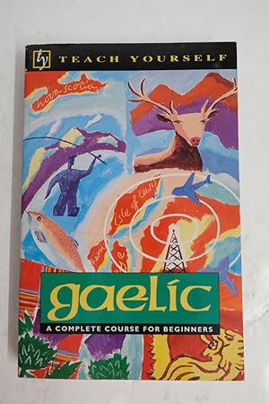 Seller image for Gaelic: A Complete Course for Beginners for sale by Librairie du Levant