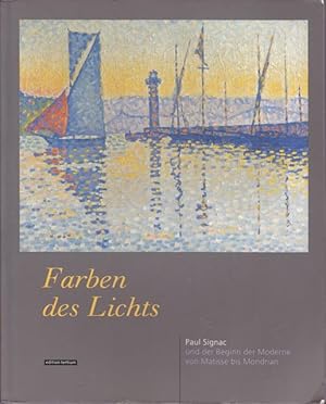 Seller image for Farben des Lichts. Paul Signac und der Beginn der Moderne von Matisse bis Mondrian [Ausstellungskatalog Westflisches Landesmuseum, 1996-1997] for sale by Schueling Buchkurier