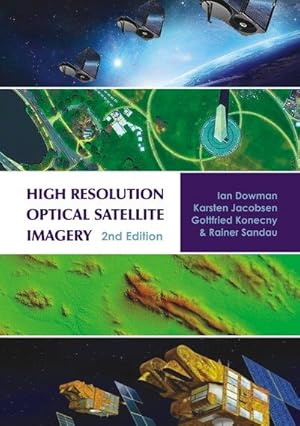 Imagen del vendedor de High Resolution Optical Satellite Imagery : 2nd Edition a la venta por GreatBookPricesUK