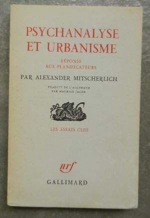 Psychanalyse et urbanisme. Réponse aux planificateurs.