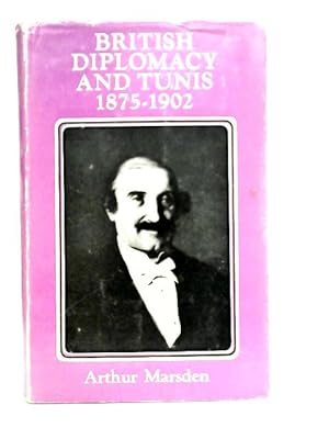 Bild des Verkufers fr British Diplomacy and Tunis 1875-1902 zum Verkauf von World of Rare Books