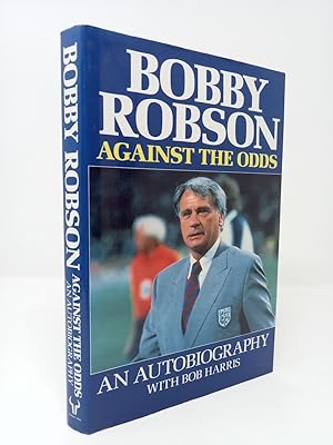 Seller image for Bobby Robson: Against the Odds. for sale by ROBIN SUMMERS BOOKS LTD