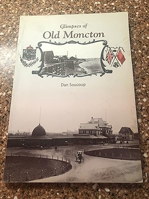 GLIMPSES OF OLD MONCTON