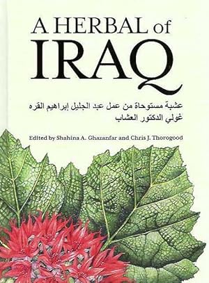 A Herbal of Iraq. A herbal inspired by the work of Abdul Jaleel Ibrahim Al-Quragheely, the Doctor...