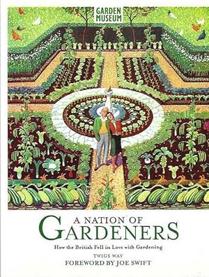 Bild des Verkufers fr A Nation of Gardeners. How the British Fell in Love with Gardening. zum Verkauf von C. Arden (Bookseller) ABA