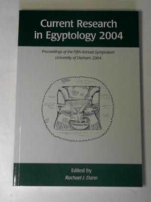 Bild des Verkufers fr Current research in Egyptology 2004: proceedings of the fifth annual symposium zum Verkauf von Cotswold Internet Books