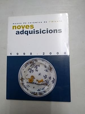 Museu de cerámica de l'Alcora. Noves adquisicions, 1998  2000