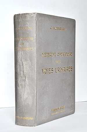 Médecine opératoire des voies urinaires. Anatomie normale et anatomie pathologique chirurgicale.