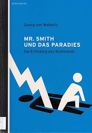 Bild des Verkäufers für Mr. Smith und das Paradies. Die Erfindung des Wohlstands zum Verkauf von Paderbuch e.Kfm. Inh. Ralf R. Eichmann