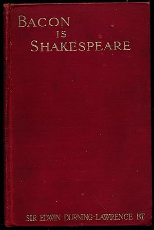 Image du vendeur pour BACON IS SHAKE-SPEARE (SHAKESPEARE).Together with a Reprint of Bacon's Promus of Formularies and Elegancies. Collated, with the Original MS., by the late F.B. Bickley and revised by F.A. Herbert of the British Museum. mis en vente par Alkahest Books