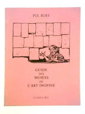 Image du vendeur pour Guide Des Musees De L'art Inopine mis en vente par World of Rare Books