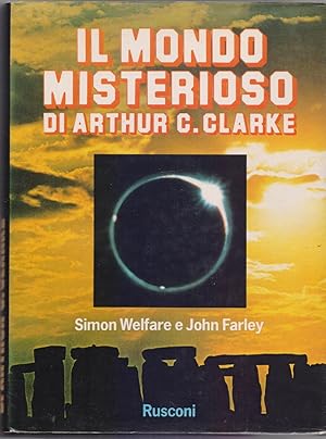 Image du vendeur pour Il mondo misterioso di Arthur C. Clarke - Simon Welfare e John farley mis en vente par libreria biblos