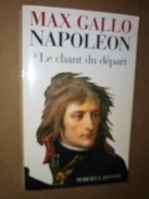 Image du vendeur pour Napolon : Tome 1, Le chant du dpart, mis en vente par Claudine Bouvier