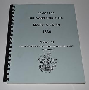 Search for the Passengers of the Mary & John 1630, Volume 14, West Country Planters to New Englan...