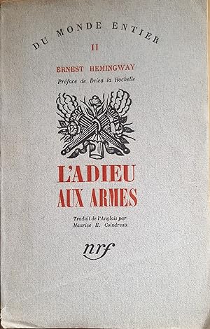 L'Adieu aux Armes. Traduit de l'Anglais par Maurice E. Coindreau. Préface de Drieu la Rochelle.