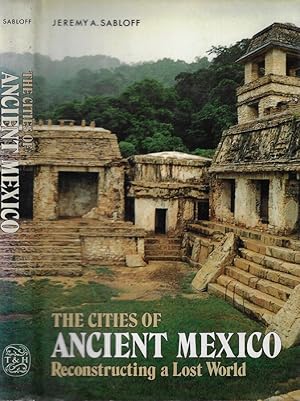 Bild des Verkufers fr The cities of ancient mexico Reconstructing a Lost World zum Verkauf von Biblioteca di Babele